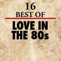 16 Best of Love in the 80's