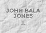 John Bala Jones歌曲歌詞大全_John Bala Jones最新歌曲歌詞