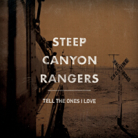 Tell The Ones I Love專輯_Steep Canyon RangersTell The Ones I Love最新專輯