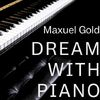 Dream with Piano專輯_Maxuel GoldDream with Piano最新專輯