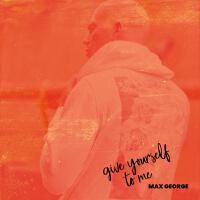 Give Yourself to Me專輯_Max GeorgeGive Yourself to Me最新專輯