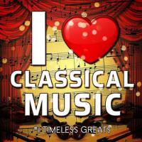 I Love Classical Music - #1 Timeless Greats專輯_Peter TchaïkovskyI Love Classical Music - #1 Timeless Greats最新專輯