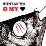 O My Heart專輯_Mother MotherO My Heart最新專輯