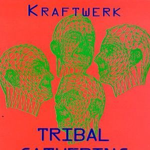 Tribal Gathering專輯_KraftwerkTribal Gathering最新專輯