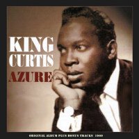 Azure (Original Album Plus Bonus Tracks 1960)專輯_King CurtisAzure (Original Album Plus Bonus Tracks 1960)最新專輯