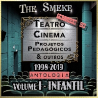 Trilhas de Teatro, Cinema, Projetos Pedagógicos & Outros: Antologia, Vol. I - Infantil (1998-2019)