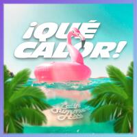 ¡QUÉ CALOR! : Latin Summer Hits (2017-2023)