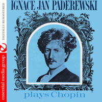 Ignace Jan Paderewski Plays Chopin (Digitally Rema