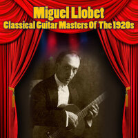 Classical Guitar Masters Of The 1920s專輯_Miguel LlobetClassical Guitar Masters Of The 1920s最新專輯