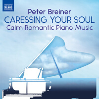 BREINER, P.: Caressing Your Soul - Calm Romantic Piano Music (Breiner)