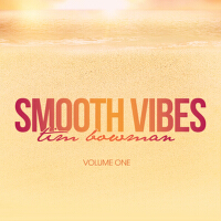 Smooth Vibes, Vol. 1專輯_Tim BowmanSmooth Vibes, Vol. 1最新專輯