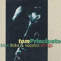 Blue Licks & Voodoo Things專輯_Tom PrincipatoBlue Licks & Voodoo Things最新專輯