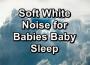 White Noise For Babies