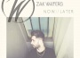 Zak Waters歌曲歌詞大全_Zak Waters最新歌曲歌詞