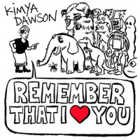 Remember That I Love You專輯_Kimya DawsonRemember That I Love You最新專輯