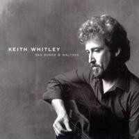 Sad Songs And Waltzes專輯_Keith WhitleySad Songs And Waltzes最新專輯