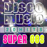 Top 20 Disco Music: Super 80s