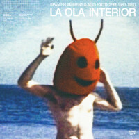 La Ola Interior (Spanish Ambient & Acid Exotism :