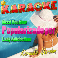 Need You Now (Popularizado por Lady Antebellum) [K專輯_Ameritz Karaoke LatiNeed You Now (Popularizado por Lady Antebellum) [K最新專輯