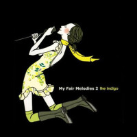 My Fair Melodies 2專輯_The IndigoMy Fair Melodies 2最新專輯