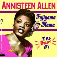 Fujiyama Mama - The Best Of專輯_Annisteen AllenFujiyama Mama - The Best Of最新專輯