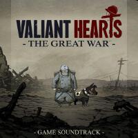 Valiant Hearts (The Great War Original Game Soundtrack) (忠勇之心：偉大戰爭 遊戲原聲帶)