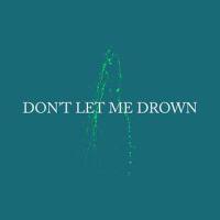 Don't Let Me Drown (feat. GaianeT)