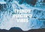 Trendy Electro Vibes專輯_ELSAWTrendy Electro Vibes最新專輯