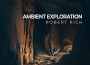 Ambient Exploration專輯_Robert RichAmbient Exploration最新專輯