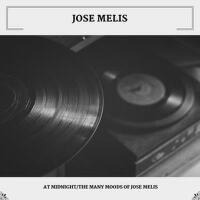 At Midnight/The Many Moods Of Jose Melis