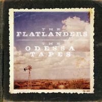 The Odessa Tapes專輯_The FlatlandersThe Odessa Tapes最新專輯