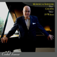 Mordecai Shehori Plays Chopin, Vol. 1: The 19 Walt