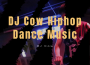 DJ Cow Hiphop Dance Music專輯_DJ CowDJ Cow Hiphop Dance Music最新專輯