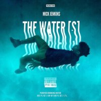 The Water (S) (Explicit)專輯_Mick JenkinsThe Water (S) (Explicit)最新專輯