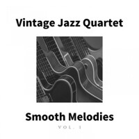 Vintage Jazz Quartet: Smooth Melodies, Vol. 1專輯_Eximo BlueVintage Jazz Quartet: Smooth Melodies, Vol. 1最新專輯