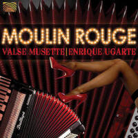 FRANCE Enrique Ugarte: Moulin Rouge - Valse Musett