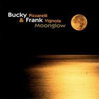 Moonglow專輯_Bucky Pizzarelli & FMoonglow最新專輯