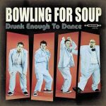 Drunk Enough to Danc專輯_Bowling for SoupDrunk Enough to Danc最新專輯