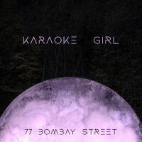 Karaoke Girl專輯_77 Bombay StreetKaraoke Girl最新專輯