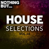 Nothing But... House Selections, Vol. 14專輯_Audio JackerNothing But... House Selections, Vol. 14最新專輯