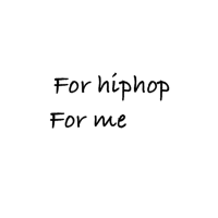 For hiphop For me