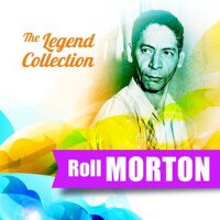 The Legend Collection: Jelly Roll Morton專輯_Jelly Roll MortonThe Legend Collection: Jelly Roll Morton最新專輯