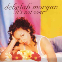 It's Not Over專輯_Debelah MorganIt's Not Over最新專輯