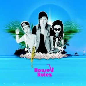 2.5輯 - Pool Party(Mi專輯_House Rulez2.5輯 - Pool Party(Mi最新專輯