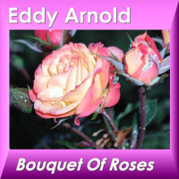 Bouquet of Roses專輯_Eddy ArnoldBouquet of Roses最新專輯