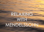 Relaxing with Mendelssohn專輯_Mischa MaiskyRelaxing with Mendelssohn最新專輯