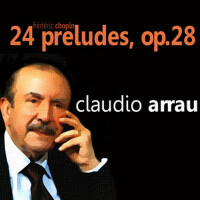 Chopin: 24 Preludes Op.28專輯_Claudio ArrauChopin: 24 Preludes Op.28最新專輯