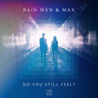 Do You Still Feel? (feat. MAX)專輯_Rain ManDo You Still Feel? (feat. MAX)最新專輯