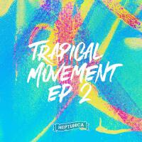 Trapical Movement EP 2專輯_NeptunicaTrapical Movement EP 2最新專輯