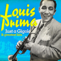 Louis Prima: Just a Gigolo and Greatest Hits (Remastered)專輯_Louis PrimaLouis Prima: Just a Gigolo and Greatest Hits (Remastered)最新專輯